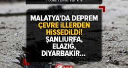 Malatya’da DEPREM AFAD | Malatya, Şanlıurfa, Elazığ, Diyarbakır… Yıkılan bina var mı? Nerede, kaç şiddetinde meydana geldi? Son dakika