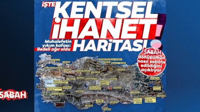 SABAH, muhalefetın engellediği dönüşüm projelerinin listesine ulaştı: İşte kentsel ihanet haritası