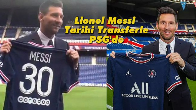 Lionel Messi Tarihi Transferle PSG’de – Spor