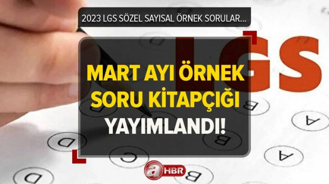 LGS MART AYI ÖRNEK SORU KİTAPÇIĞI! LGS ne zaman, hangi konular çıkacak? MEB yayımladı! 2023 Sözel, sayısal sorular…