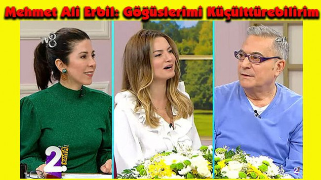 Mehmet Ali Erbil: Göğüslerimi Küçülttürebilirim – Magazin