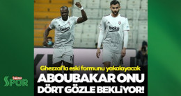Son dakika Beşiktaş haberleri: Aboubakar’ın gözü Ghezzal’ın dönüşünde! En çok onu sevindiriyor