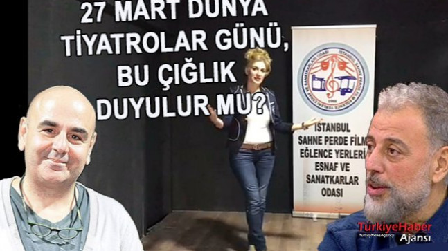 Tiyatrocular Gününde Tiyatroculardan; ‘Biz Tüccar Değiliz, Sanat Yapıyoruz’ Çığlığı – Kültür Sanat & Sinema