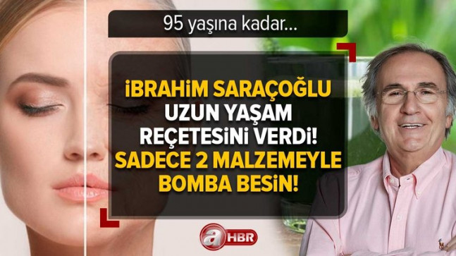 İbrahim Saraçoğlu uzun yaşam reçetesini verdi! Sadece 2 malzemeyle bomba besin! 95 yaşına kadar…