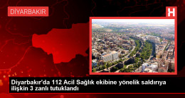 Diyarbakır’da 112 Acil Sağlık ekibine saldırı: 3 şüpheli tutuklandı